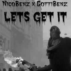 Nico Benz x Gotti Benz - Lets Get It