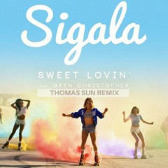 Sigala - Sweet Lovin ( thomas sun remix )