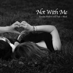 Not With Me (original by Bondan Prakoso & F2B)