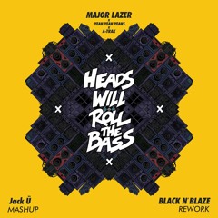 Jack Ü - Roll The Bass X Heads Will Roll (Black'N'Blaze Rework)