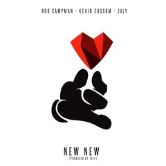 New New Feat. Kevin Cossom & July