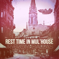 JR From Dallas - Rest Time In Mul'house (Original Mix)