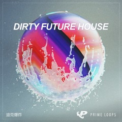 Dirty Future House ► DOWNLOAD FREE SAMPLES