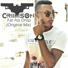 CriimsOn - Fat Ass Drop(Original Mix)