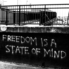 Freedom Is A State Of Mind