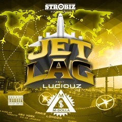 Jet Lag ft. Luciouz