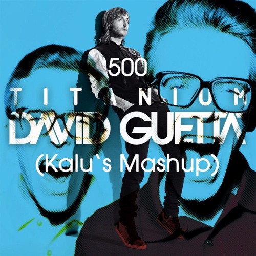 David Guetta Vs. The Proclaimers - 500 Titaniums (Kalu's Mashup)