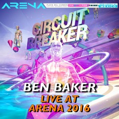 BEN BAKER - CIRCUIT BREAKER LIVE @ ARENA 2016