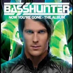 BassHunter - Now Your Gone (DJ BUCKFAST REMIX)