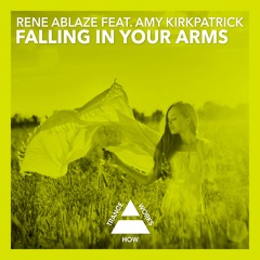 Rene Ablaze feat. Amy Kirkpatrick - Falling In Your Arms (Original Mix)