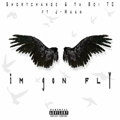 I'm Gon Fly (ft. J-Maan)