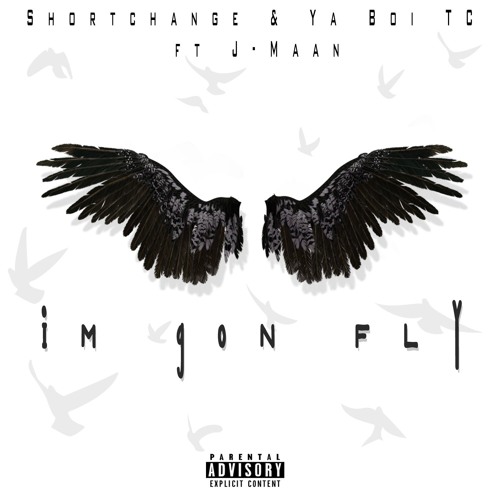 I'm Gon Fly (ft. J-Maan)