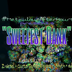 "Sweetest Dank" (Prod by D.Y.L) Ft. J Smith, Ant G , Curtis James, D.Y.L/Diesel