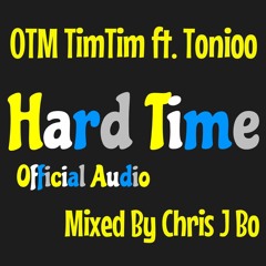 OTM TimTim Ft. Tonioo - Hard Time - Official Audio