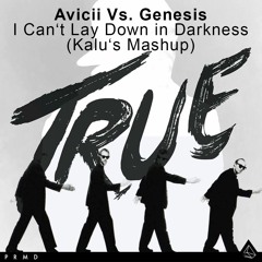Avicii Vs. Genesis - I Can't Lay Me Down (Kalu's Mashup)