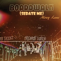 Boardwalk (Sedate Me)