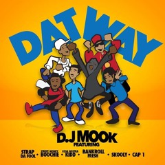 Dat Way (Kidd,Boochie,Strap,Bankroll,Skooly,Cap1