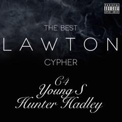 The Best Lawton Cypher - C4 x Young S x Hunter Hadley