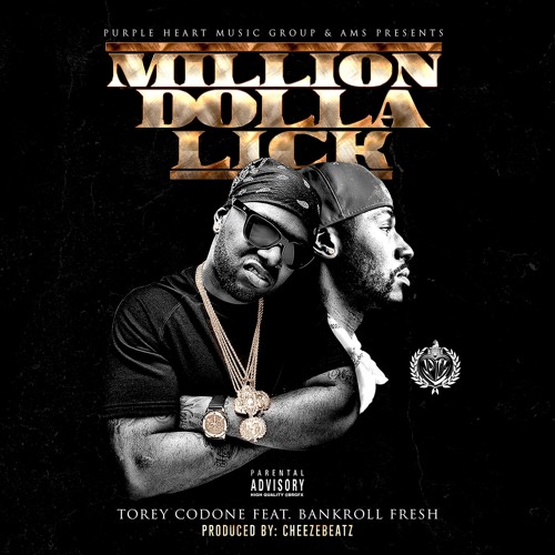 Million Dolla Lick x BANKROLL FRESH x Torey Codone