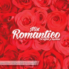 Mix Romantico en ingles y español By Dj David Ft Dj Frank