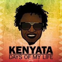 KENYATA - DAYS OF MY LIFE