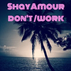 DON'T/WORK