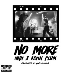 No More ft. INDY (Prod. by Alex Collins)