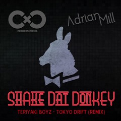 Shake Dat Donkey (Teriyaki Boyz - Tokyo Drift REMIX) ft. Adrian Mill