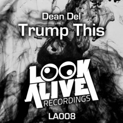 Dean Del - Trump This (Original Mix)