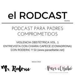 el Rodcast, Podcast para padres - Violencia Obstétrica vol.1 - Entrevista a Chiara Capece (comadrona)