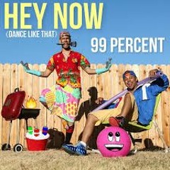 Hey Now 99 Percent Ft Deejay Carlo ( 100 )