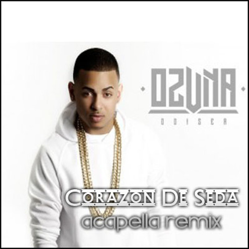 Stream 96 - Ozuna - Corazon De Seda (Acapella Remix) Deejay Reivaj by  [Deejay-Reivaj] | Listen online for free on SoundCloud