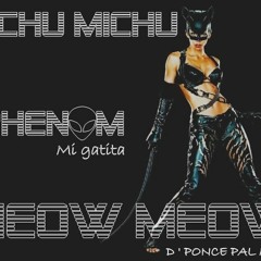 Phenom - Michu Michu Meow Meow