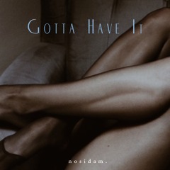 Gotta Have It (prod. by J Dilla)