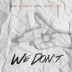 We Don't (Prod. by Mic.5th)