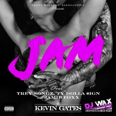 Kevin Gates - Jam feat. Trey Songz, Ty Dolla $ign & Jamie Foxx (Slowed & Chopped By DJ Wax)