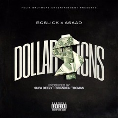 Boslick x Asaad "Dollar $igns" (Prod. Supa Deezy x Brandon Thomas)