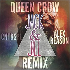 Queen Crow - Jack and Jill (Kyle Foolery & Alex Reason Remix)
