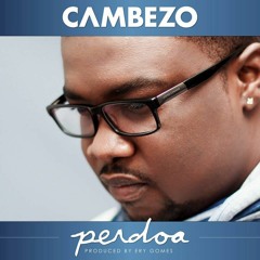 CAMBEZO - PERDOA [2016].