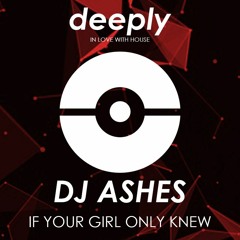 DR003: DJ Ashes - If Your Girl Only Knew (Free Download)