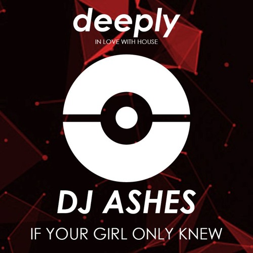 DR003: DJ Ashes - If Your Girl Only Knew (Free Download)