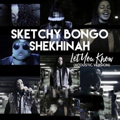 Sketchy Bongo X Shekhinah - Let You Know (acoustic)