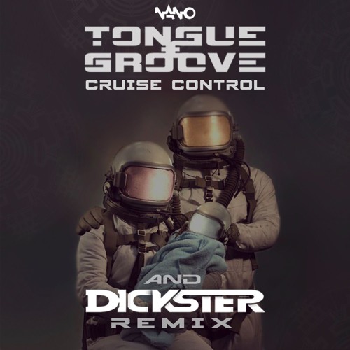 Tongue & Groove - Cruise Control (Dickster Remix)