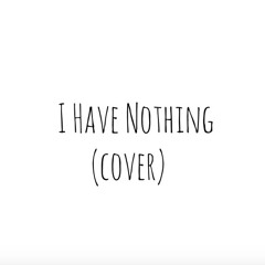 I Have Nothing (cover)