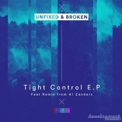 Unfixed & Broken - Tight Control (Original Mix)- DEV014
