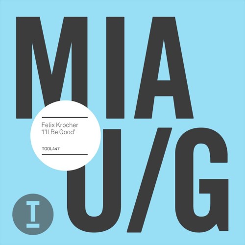 Felix Kröcher - I'll Be Good [Toolroom Records]