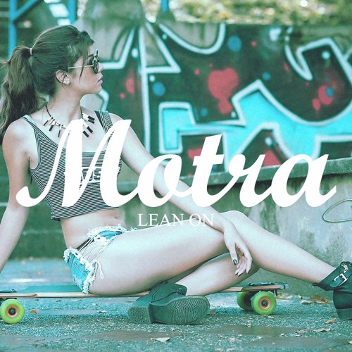 Major Lazer X DJ Snake X Mo - Lean On - Motra Remix - FREE DOWNLOAD
