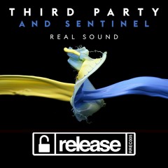 Third Party and Sentinel - Real Sound [OUT NOW]