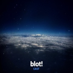 BLOT!Cast - January (2016)