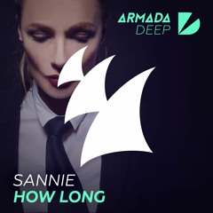 Sannie - How Long [OUT NOW]
